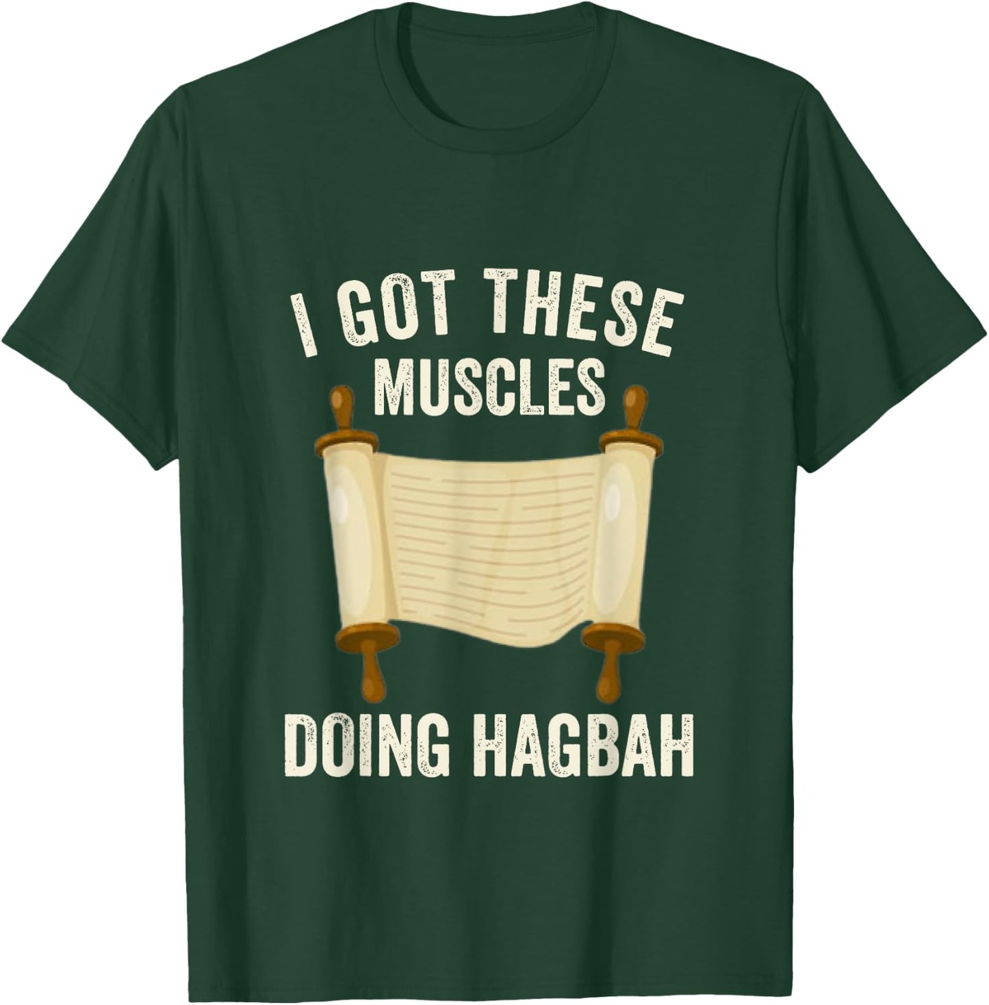 I Got These Muscles Doing Hagbah Torah Lifting Jewish Kosher T-Shirt - T-Shirt | Forest