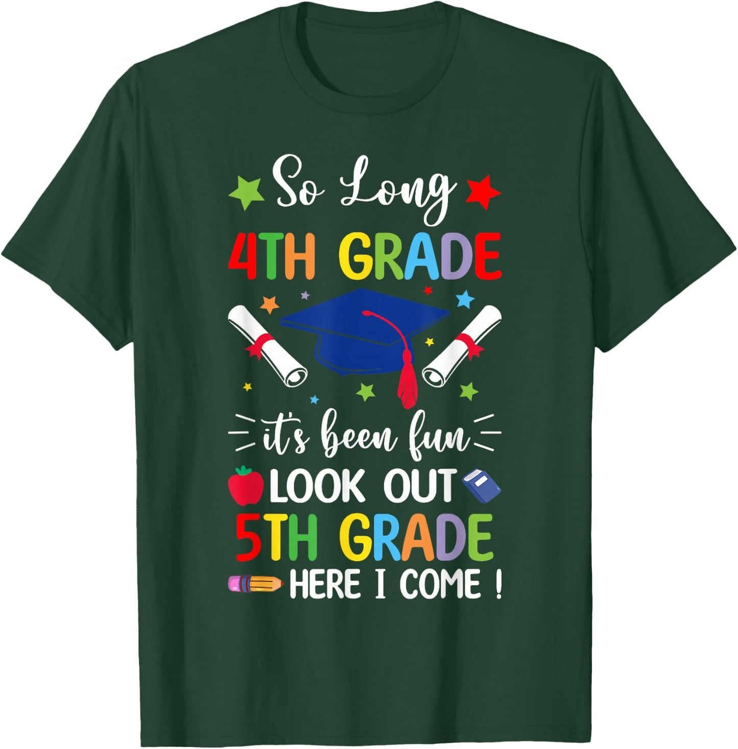 So Long 4th Grade Graduation 5th Grade Here I Come 2024 T-Shirt - T-Shirt | Forest