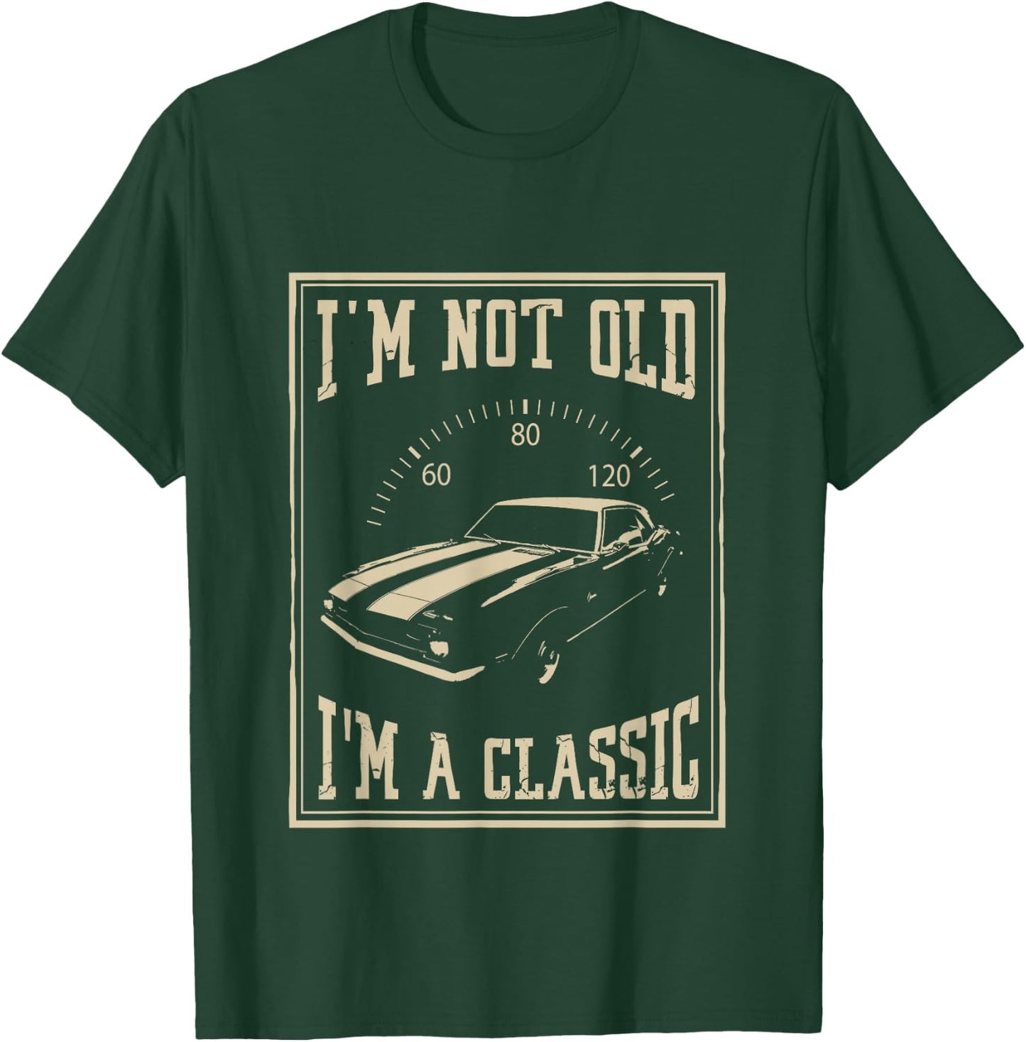 I'm Not Old I'm A Classic | Classic Car T-Shirt - T-Shirt | Forest