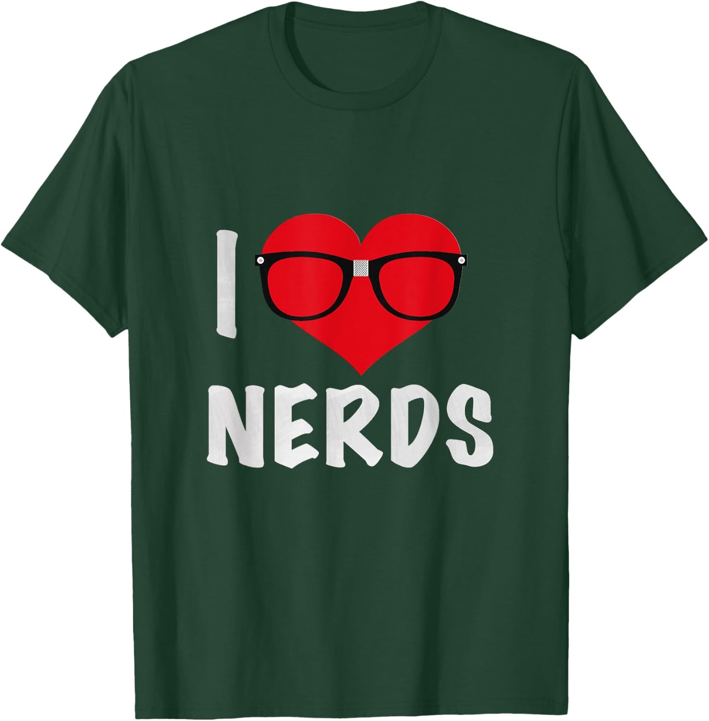 Funny I Love Nerds T-Shirt - T-Shirt | Forest