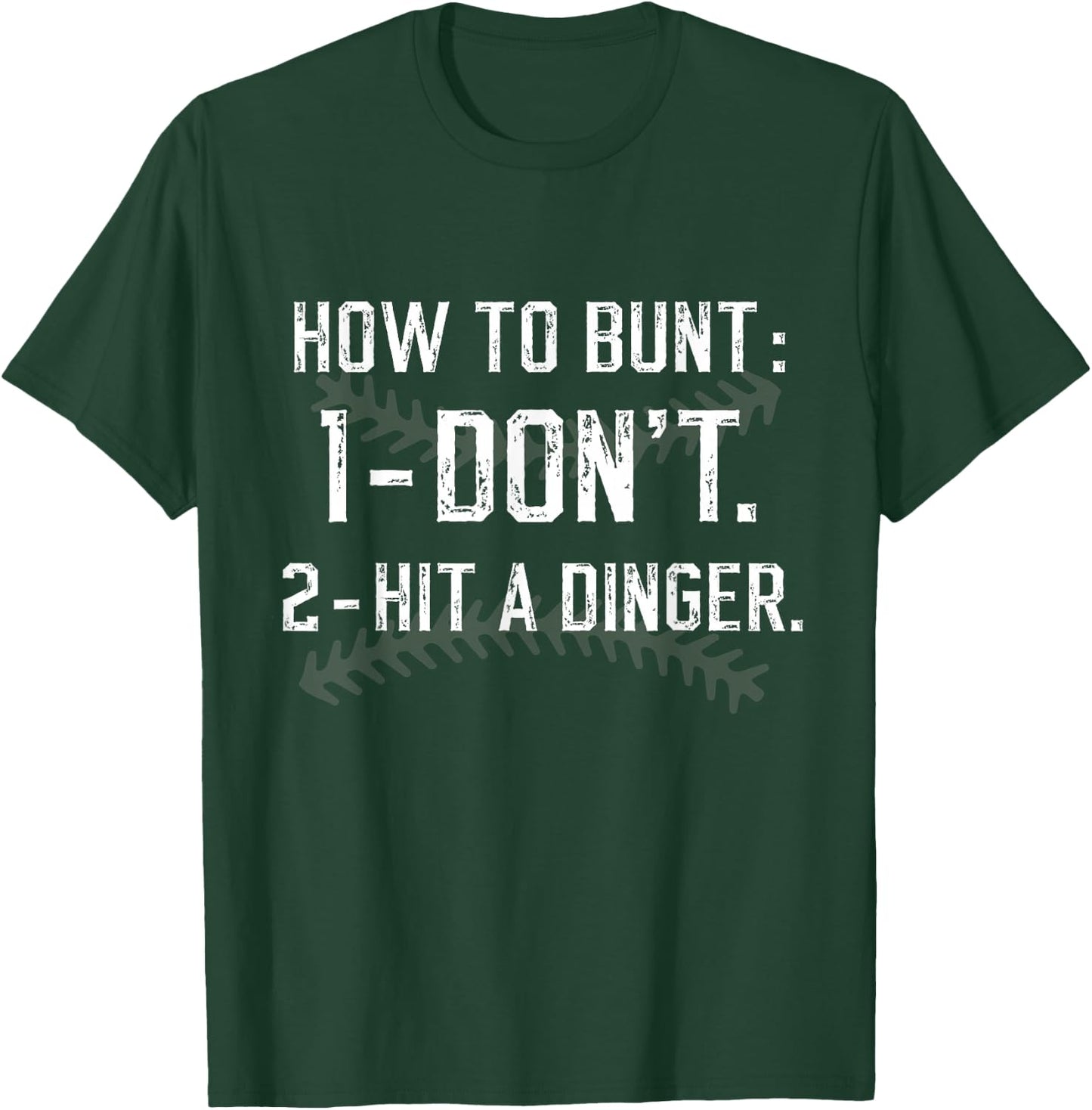 How To Bunt Don't Hit A Dinger Funny Baseball Softball T-Shirt - T-Shirt | Forest
