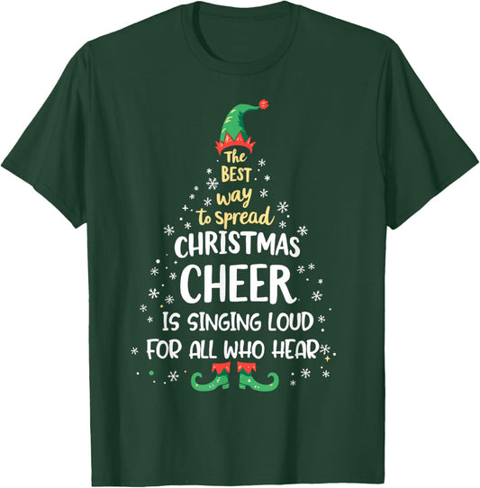 The Best Way To Spread Christmas Cheer Is Singing Loud ELF T-Shirt - T-Shirt | Forest