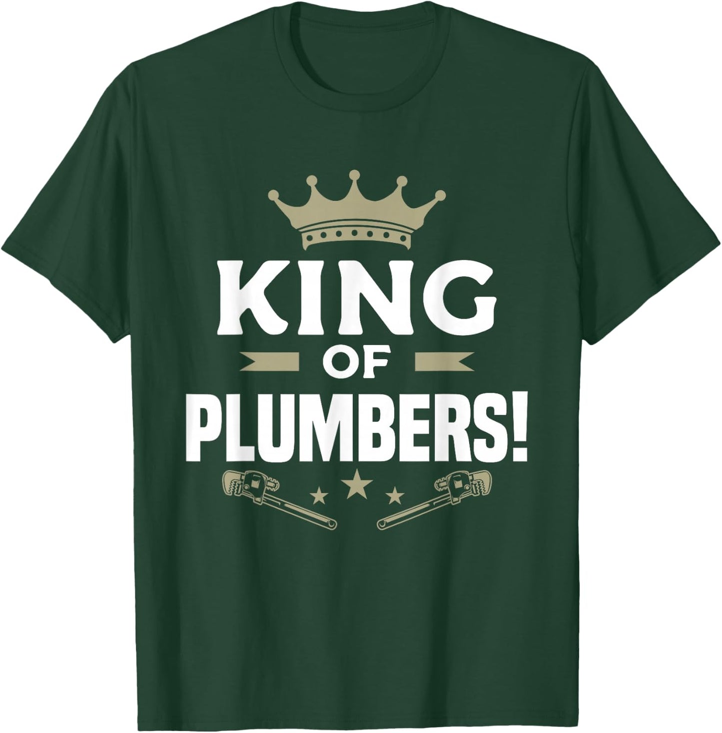 King Of Plumbers Plumbing Plumber T-Shirt - T-Shirt | Forest