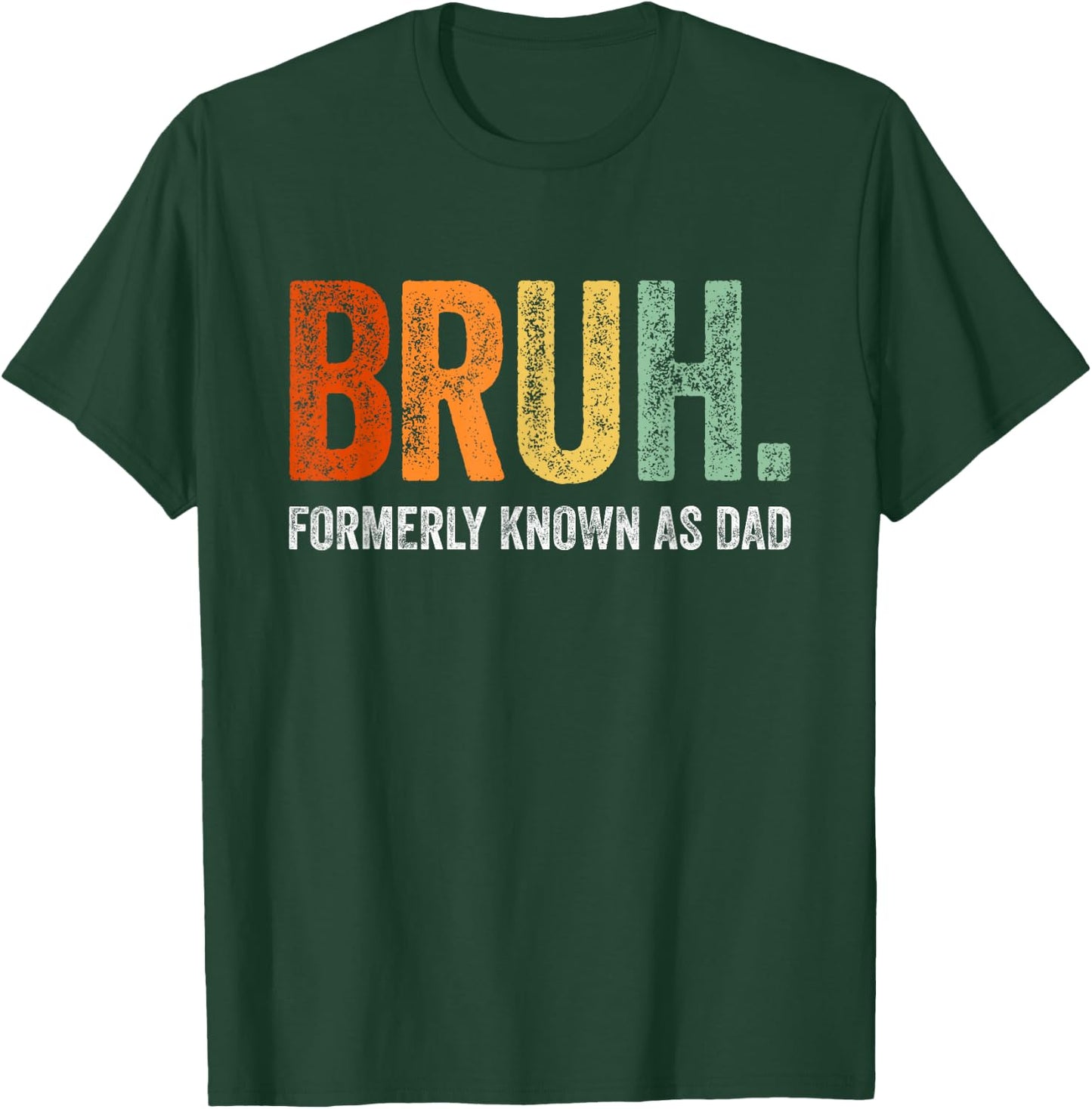 Retro Bruh Formerly Known As Dad Gifts Funny Father's Day T-Shirt - T-Shirt | Forest