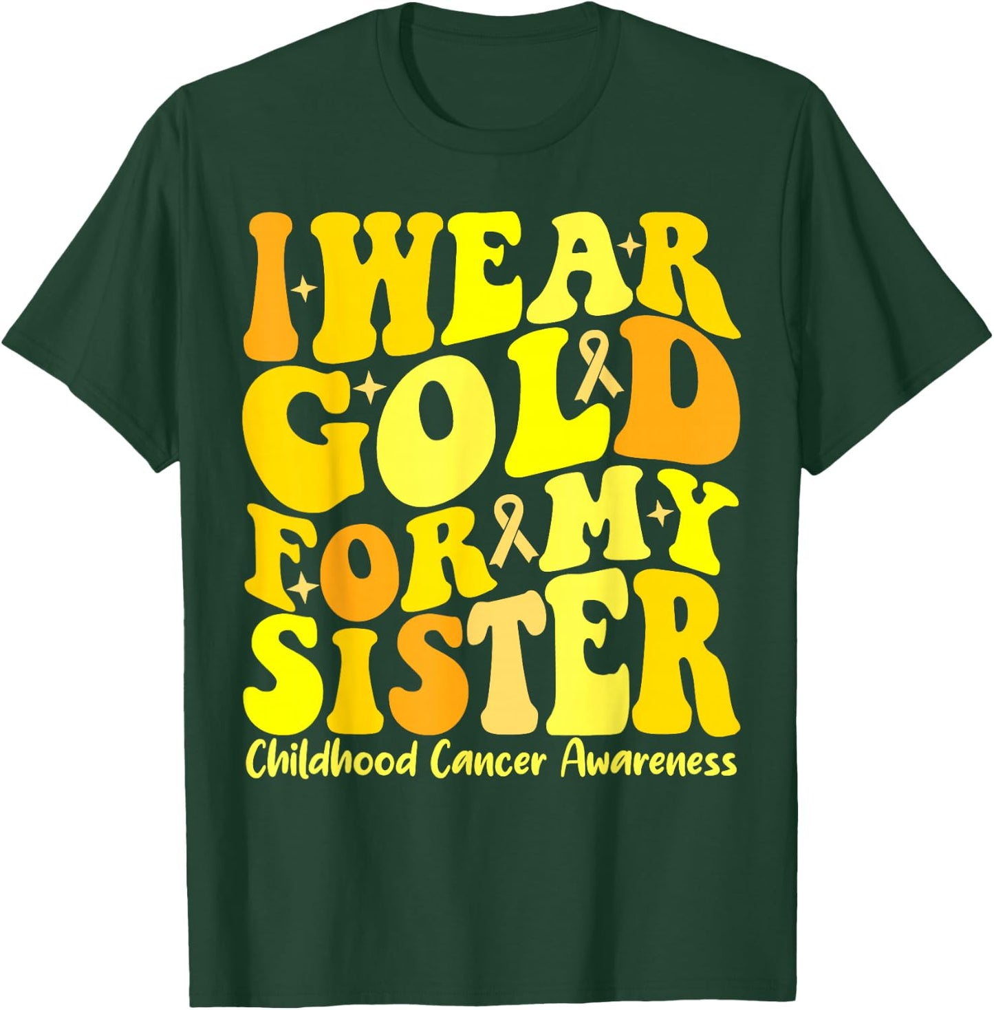 I Wear Gold For My Sister Childhood Cancer Awareness Groovy T-Shirt - T-Shirt | Forest