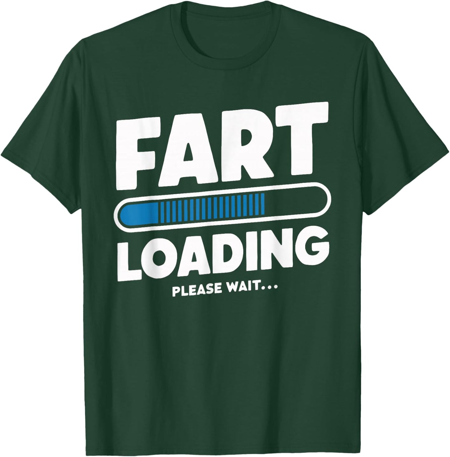 Fart Loading T-Shirt - T-Shirt | Forest