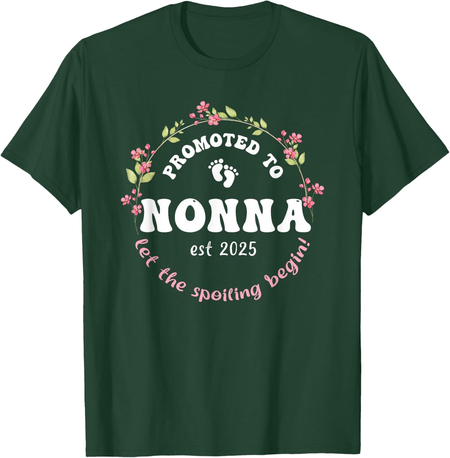 Promoted to Nonna Est 2025 Floral Spoiling Italian Grandma T-Shirt - T-Shirt | Forest