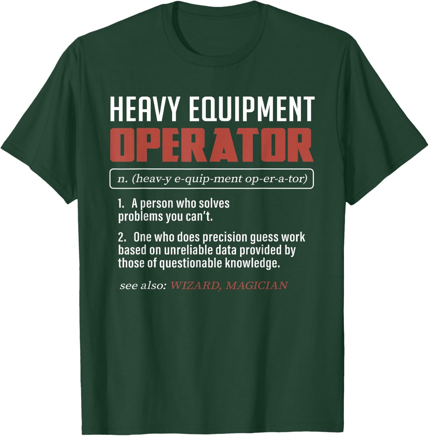 Heavy Equipment Operator Funny Dictionary Definition T-Shirt - T-Shirt | Forest