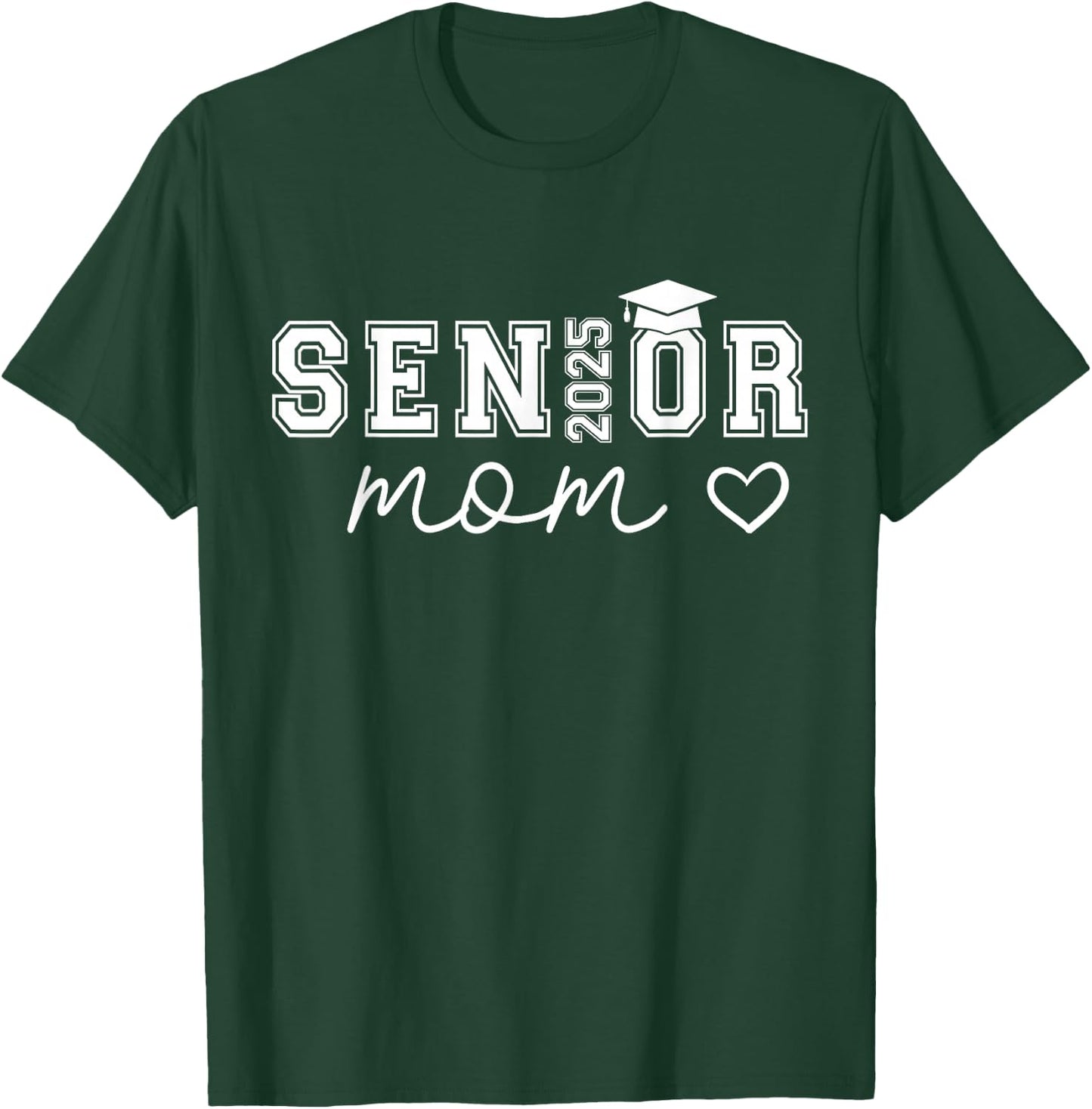 Mom Senior 2025 Proud Mom Of A Class Of 2025 Graduate T-Shirt - T-Shirt | Forest