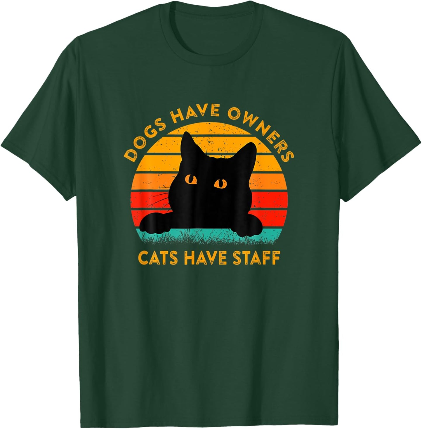 Funny Cat Quote Dogs Have Owners Cats Have Staff Retro Meme T-Shirt - T-Shirt | Forest