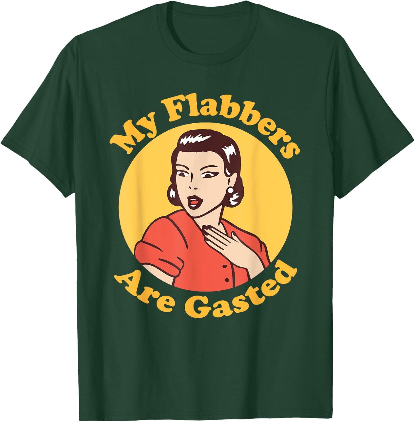 My Flabbers are Gasted, flabbergasted, funny retro woman T-Shirt - T-Shirt | Forest