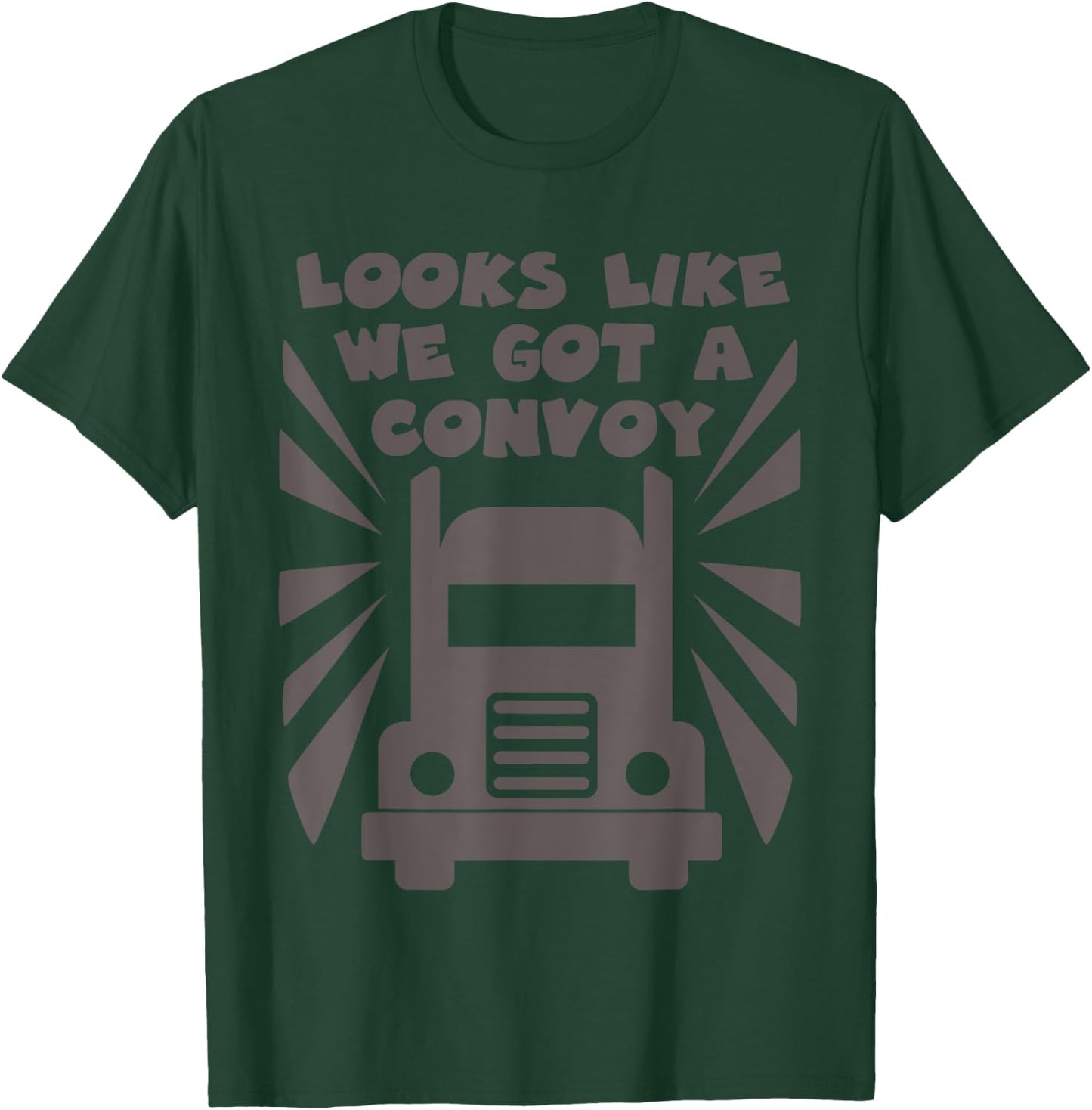 Funny Trucker looks like we got a convoy shirt T-Shirt - T-Shirt | Forest
