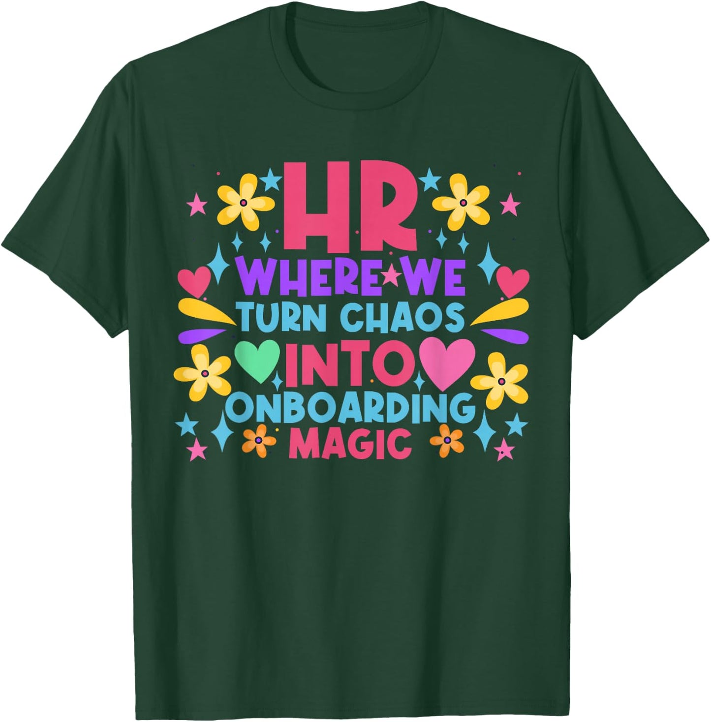 HR where we turn Chaos into Onboarding Magic HR Manager T-Shirt - T-Shirt | Forest
