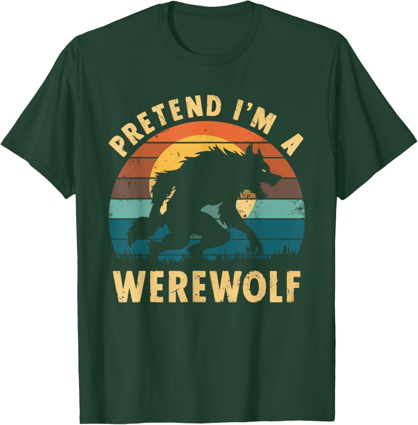 Pretend I'm A Werewolf T-Shirt - T-Shirt | Forest