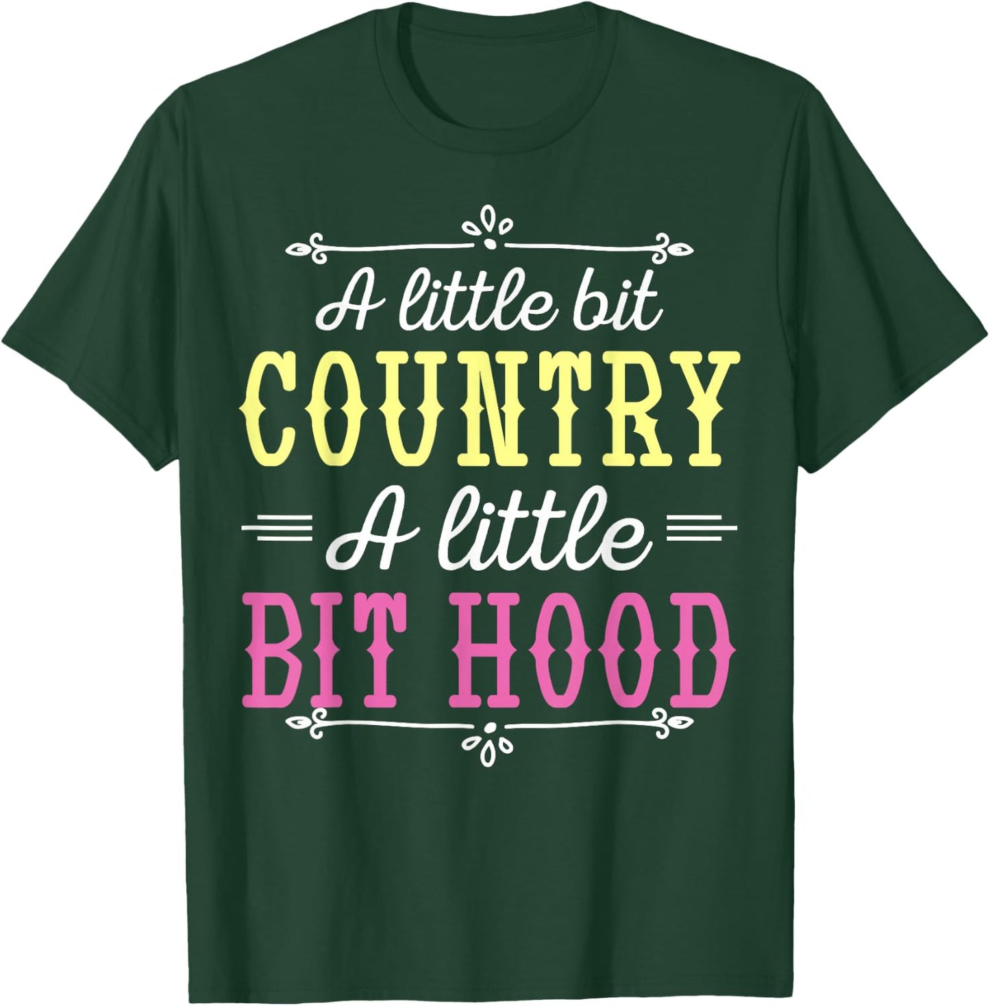 Country Music Fans A Little Bit Country A Little Bit Hood T-Shirt - T-Shirt | Forest