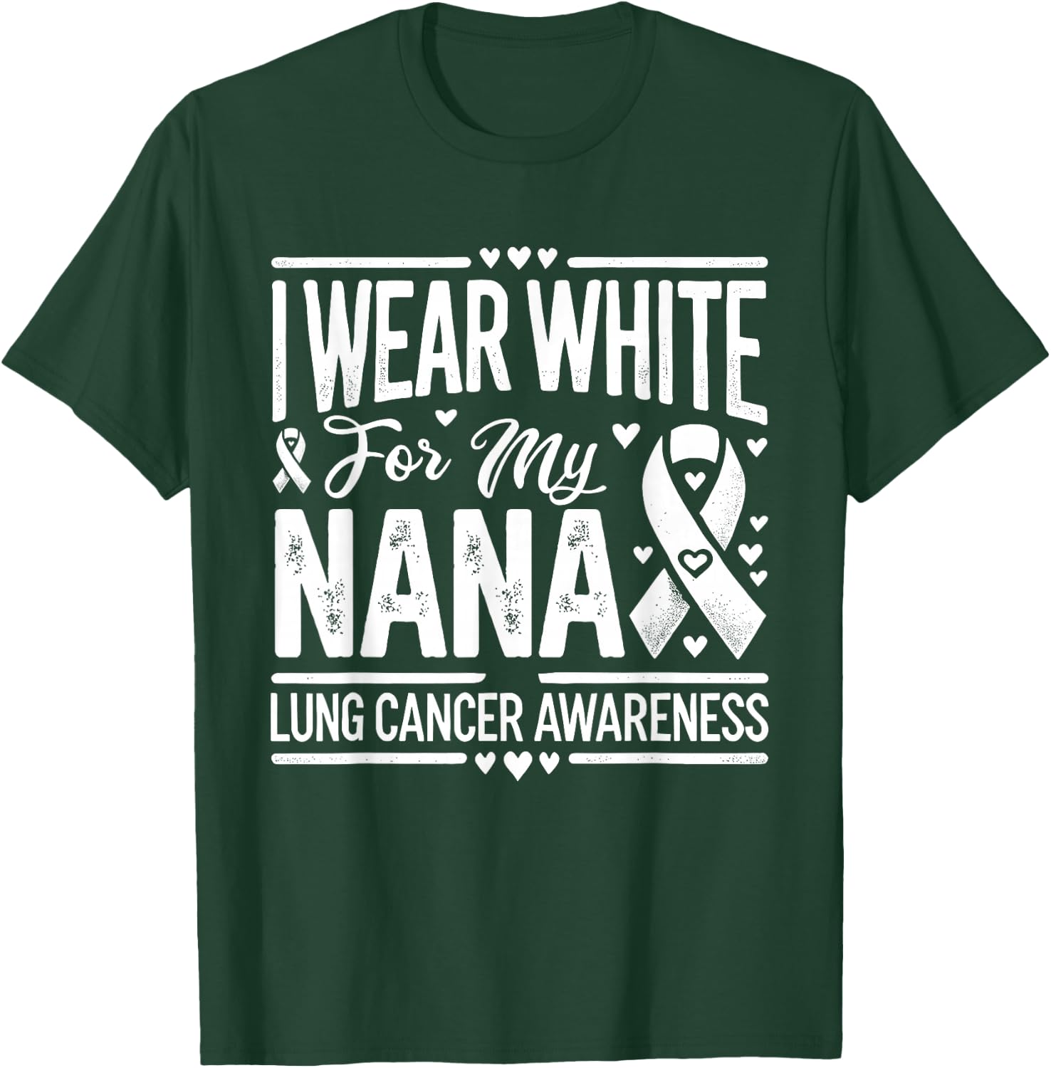 I Wear White For My Nana Lung Cancer Awareness T-Shirt - T-Shirt | Forest