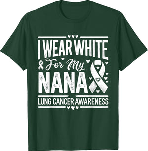 I Wear White For My Nana Lung Cancer Awareness T-Shirt - T-Shirt | Forest