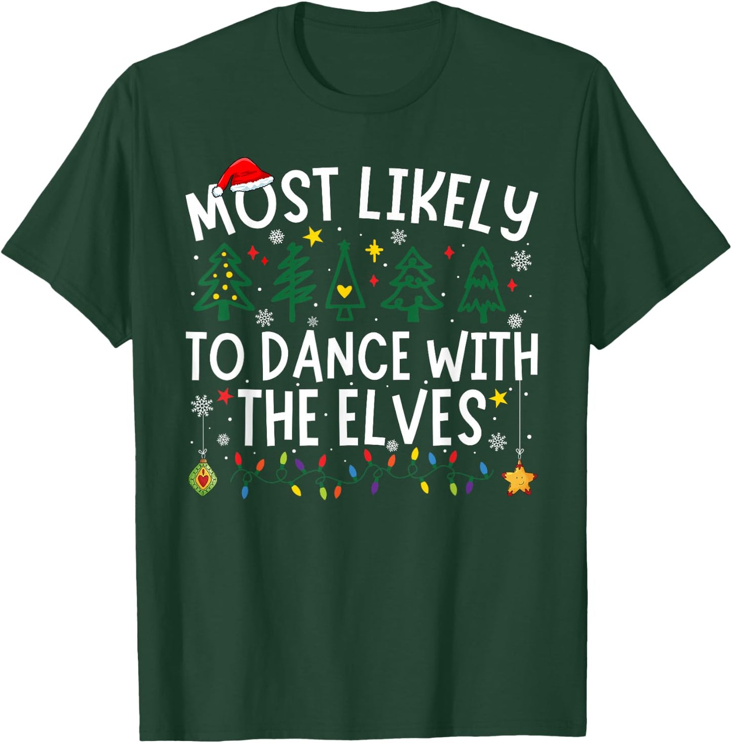 Most Likely To Dance With The Elves Matching Christmas T-Shirt - T-Shirt | Forest