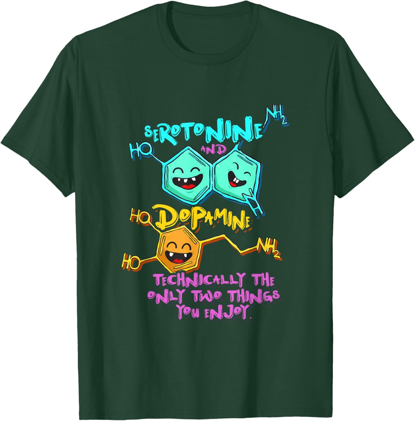 Serotonin Dopamine Joke Biology Chemistry Science T-Shirt - T-Shirt | Forest