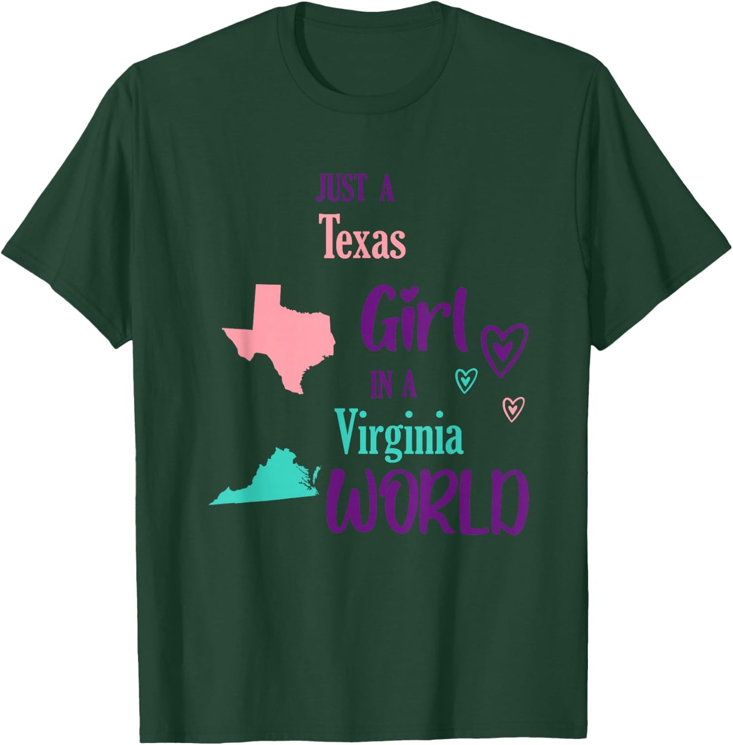 Proud Girl Just a Texas girl in a Virginia World T-Shirt - T-Shirt | Forest