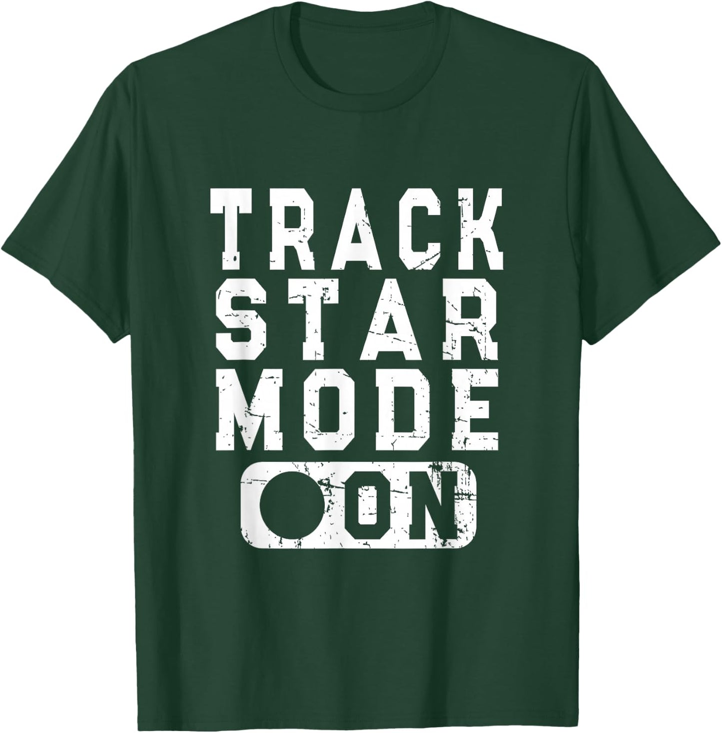 Track Star Mode On - Fun Track & Field Saying T-Shirt - T-Shirt | Forest