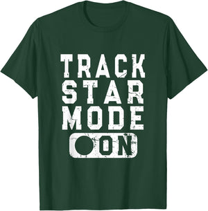 Track Star Mode On - Fun Track & Field Saying T-Shirt - T-Shirt | Forest