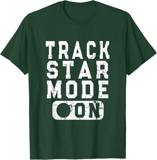 Track Star Mode On - Fun Track & Field Saying T-Shirt - T-Shirt | Forest