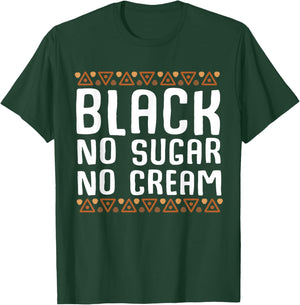 Black No Cream No Sugar Black History Month T-Shirt - T-Shirt | Forest