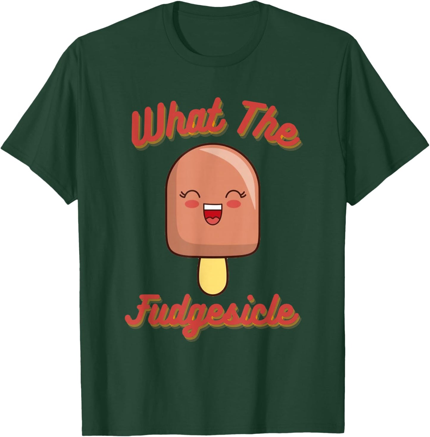 What the Fudgesicle T-Shirt - T-Shirt | Forest