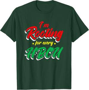 HBCU Black History Month I'm Rooting For Every HBCU T-Shirt - T-Shirt | Forest