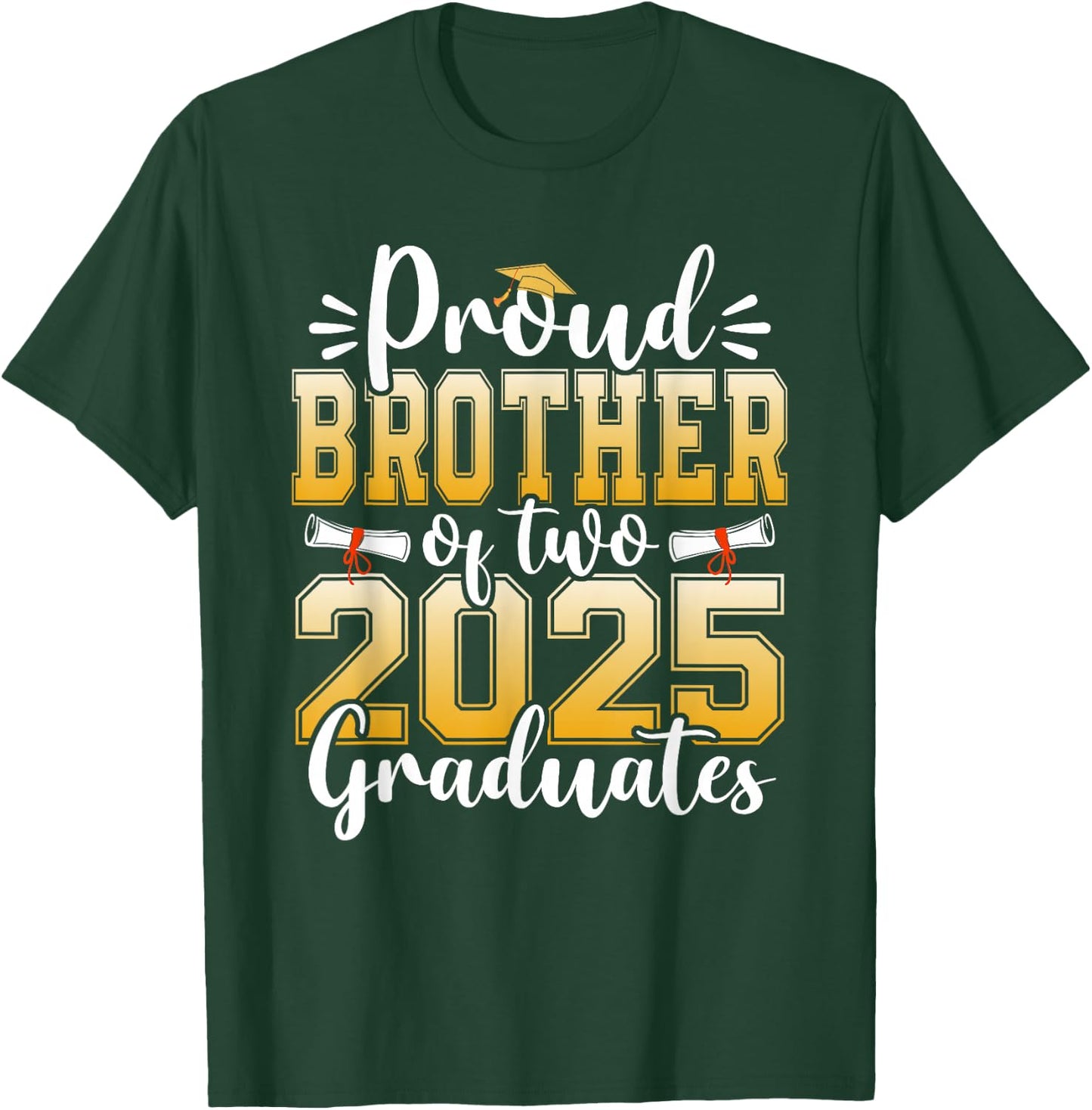 Proud Brother Of Two 2025 Graduates Senior Graduation T-Shirt - T-Shirt | Forest