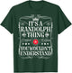 Randolph Name Its A Randolph Thing You Wouldn't Understand T-Shirt - T-Shirt | Forest