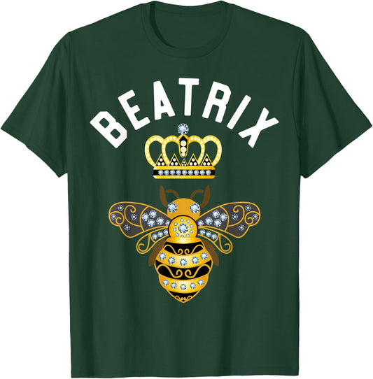 Beatrix Name Beatrix Birthday Gifts Queen Crown Bee Beatrix T-Shirt - T-Shirt | Forest