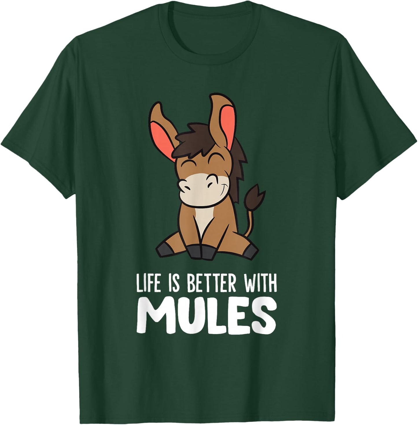 Life Is Better With Mules T-Shirt - T-Shirt | Forest