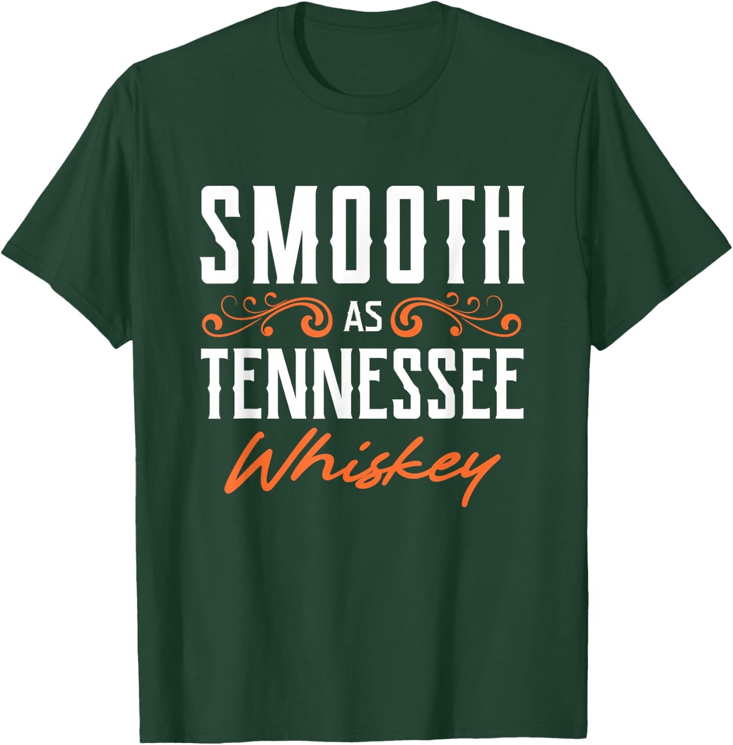 Smooth As Tennessee Whiskey TN State Pride T-Shirt - T-Shirt | Forest