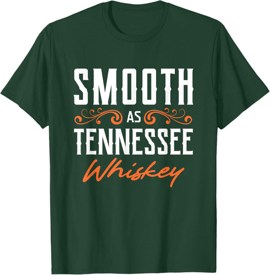 Smooth As Tennessee Whiskey TN State Pride T-Shirt - T-Shirt | Forest