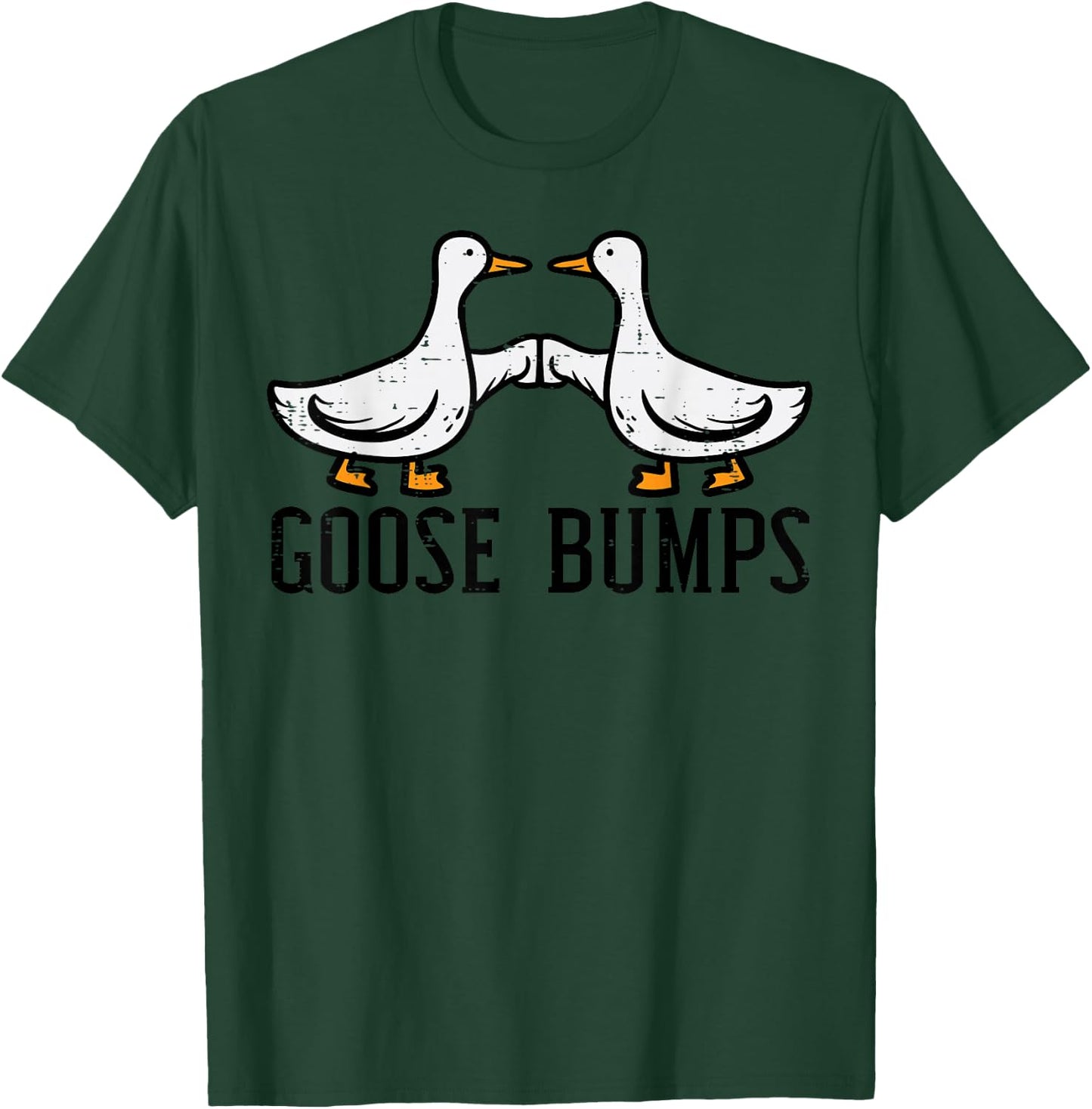 Goose Bumps Funny Geese Duck Joke Pun Humor Men Women Kids T-Shirt - T-Shirt | Forest