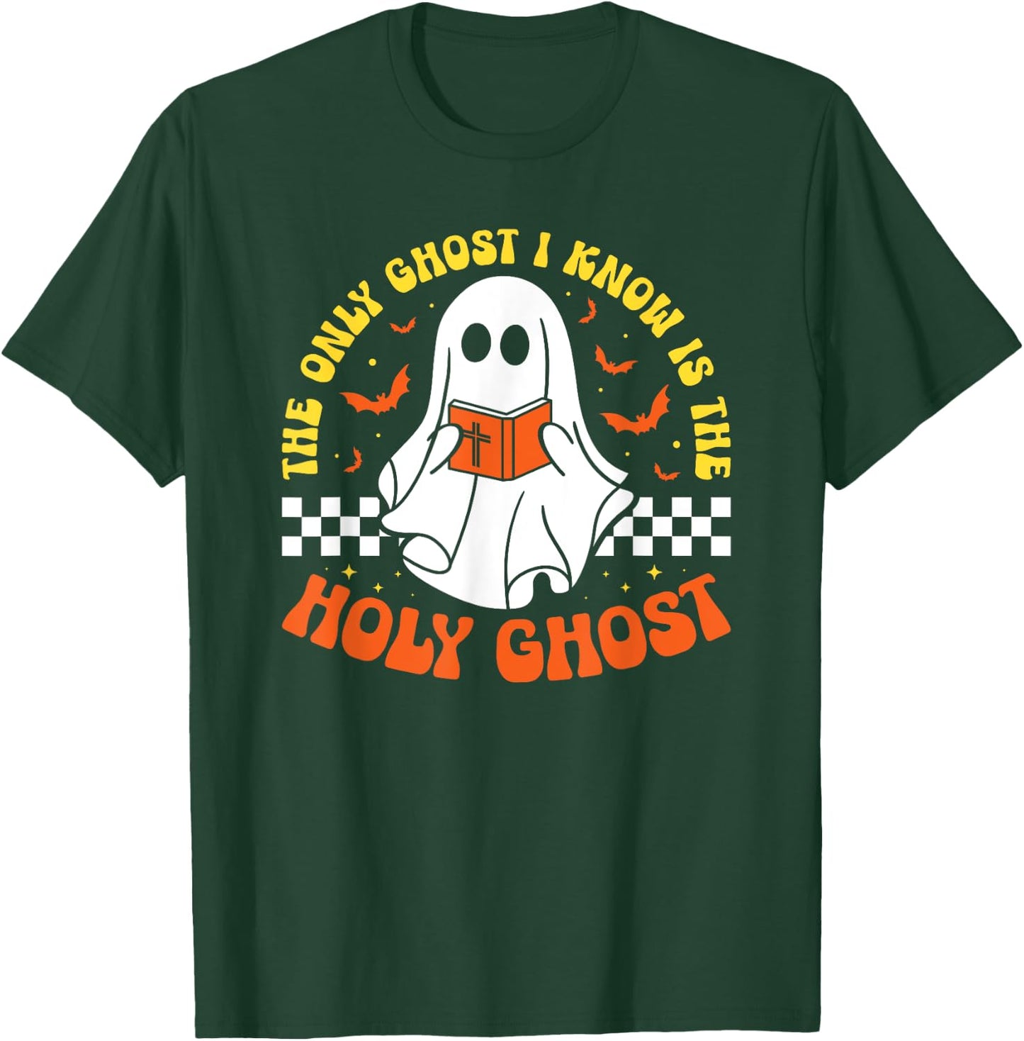 Halloween The Only Ghost I Know Is The Holy Ghost Christian T-Shirt - T-Shirt | Forest