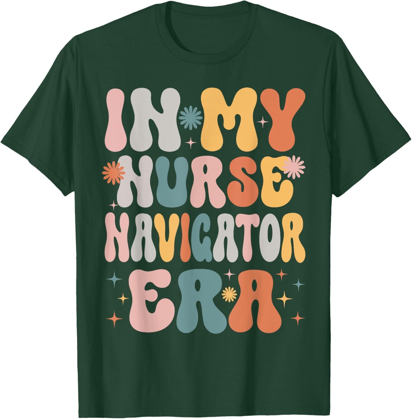 In My Nurse Navigator Era Funny Women Christmas Presents T-Shirt - T-Shirt | Forest