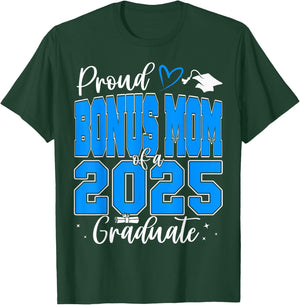 Proud Bonus Mom of a Class of 2025 Graduate Graduation T-Shirt - T-Shirt | Forest