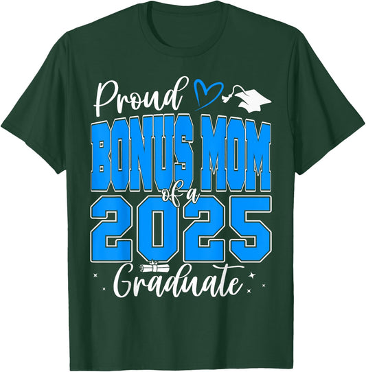 Proud Bonus Mom of a Class of 2025 Graduate Graduation T-Shirt - T-Shirt | Forest