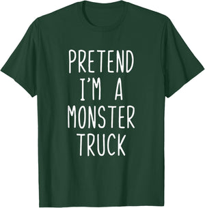 Pretend Im A Monster Truck Costume Halloween Lazy Adult Kids T-Shirt - T-Shirt | Forest