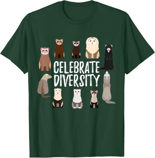 Pet Ferret Lovers Shirts Celebrate Diversity Funny Ferret T-Shirt - T-Shirt | Forest