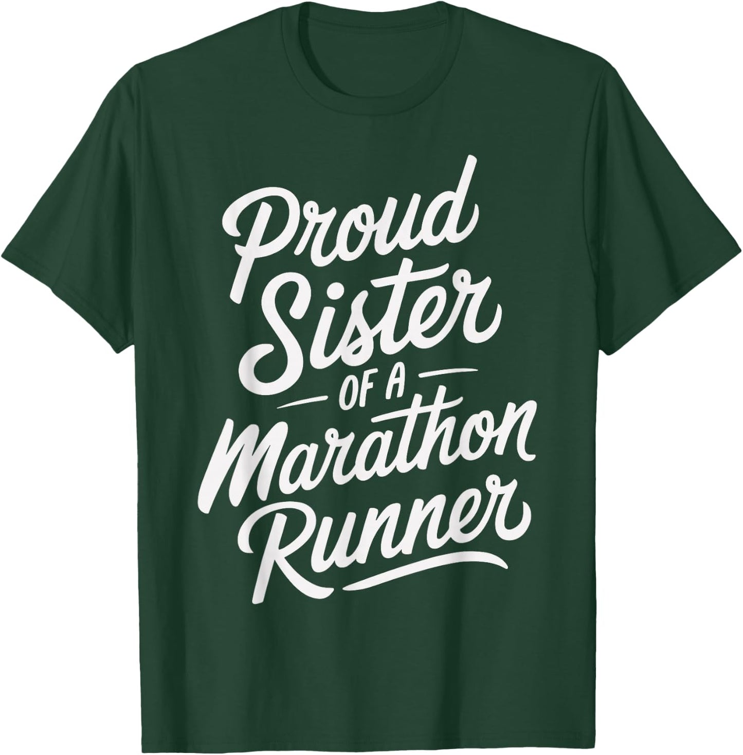 Proud Sister of a Marathon Runner Design for Family Support T-Shirt - T-Shirt | Forest