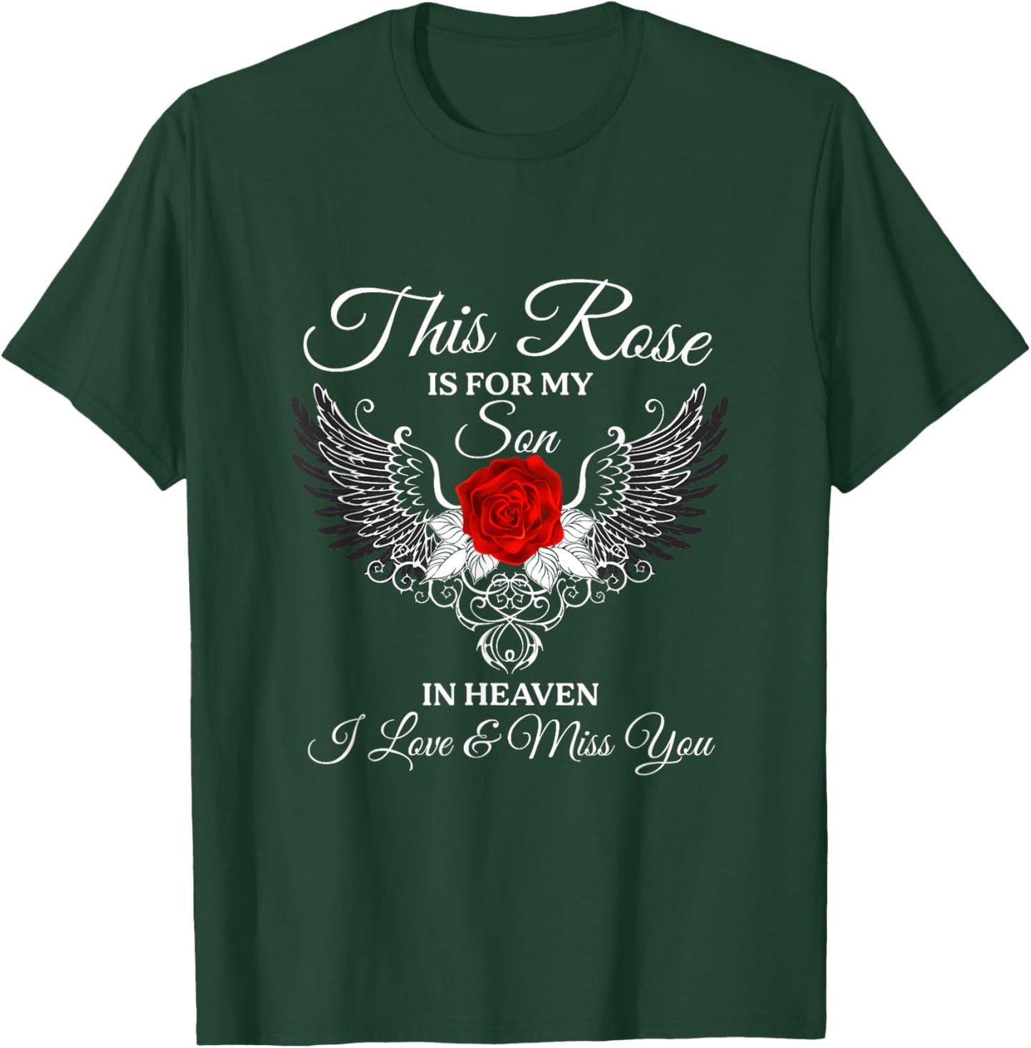 This Rose Is For My Son In Heaven I Love & Miss You Dad Mom T-Shirt - T-Shirt | Forest