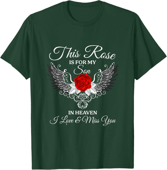 This Rose Is For My Son In Heaven I Love & Miss You Dad Mom T-Shirt - T-Shirt | Forest
