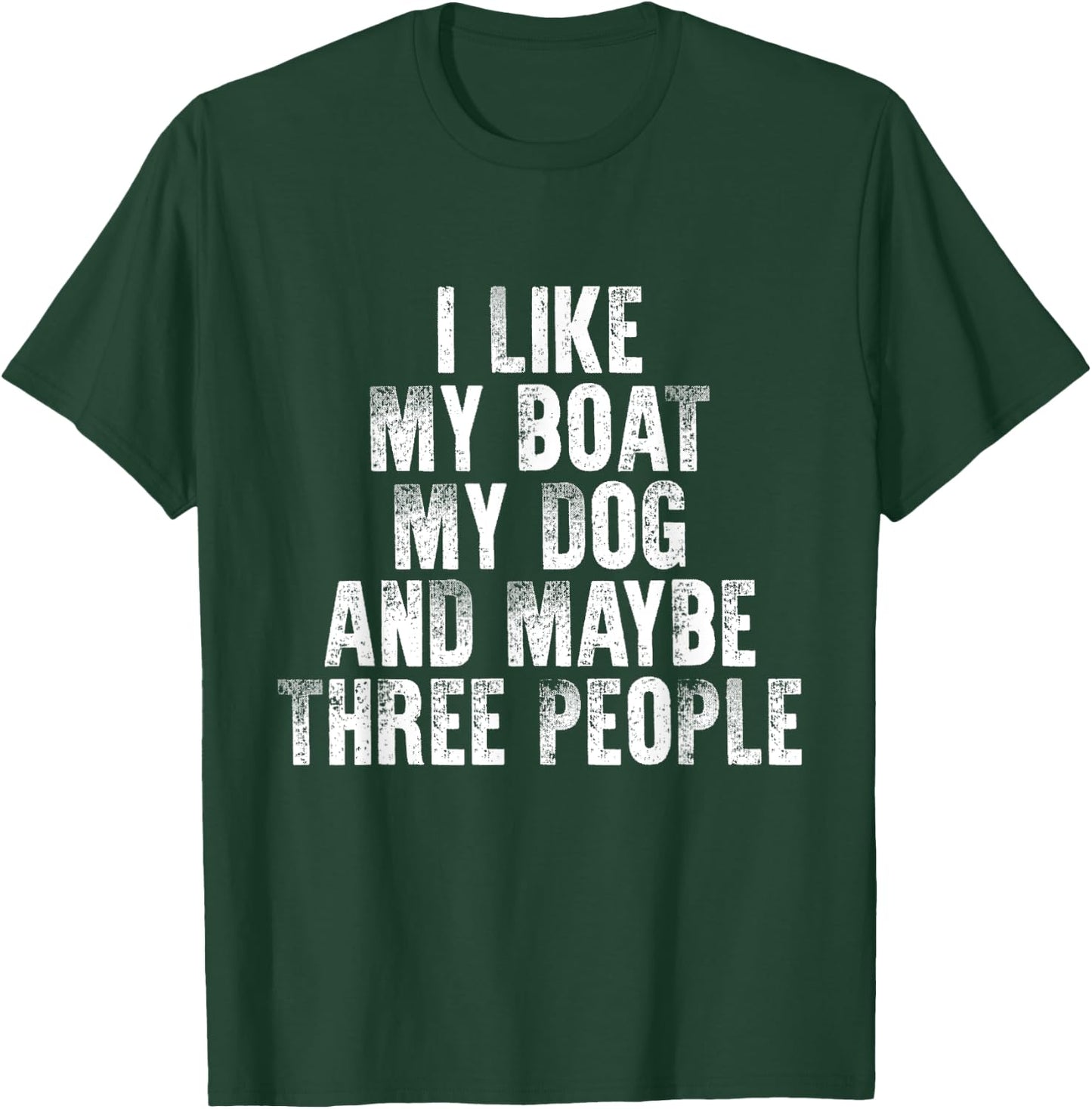 Boating I Like My Boat My Dog And Maybe Three People Women T-Shirt - T-Shirt | Forest