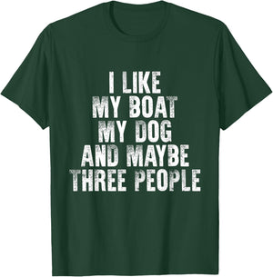 Boating I Like My Boat My Dog And Maybe Three People Women T-Shirt - T-Shirt | Forest