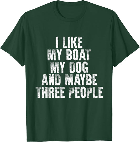 Boating I Like My Boat My Dog And Maybe Three People Women T-Shirt - T-Shirt | Forest