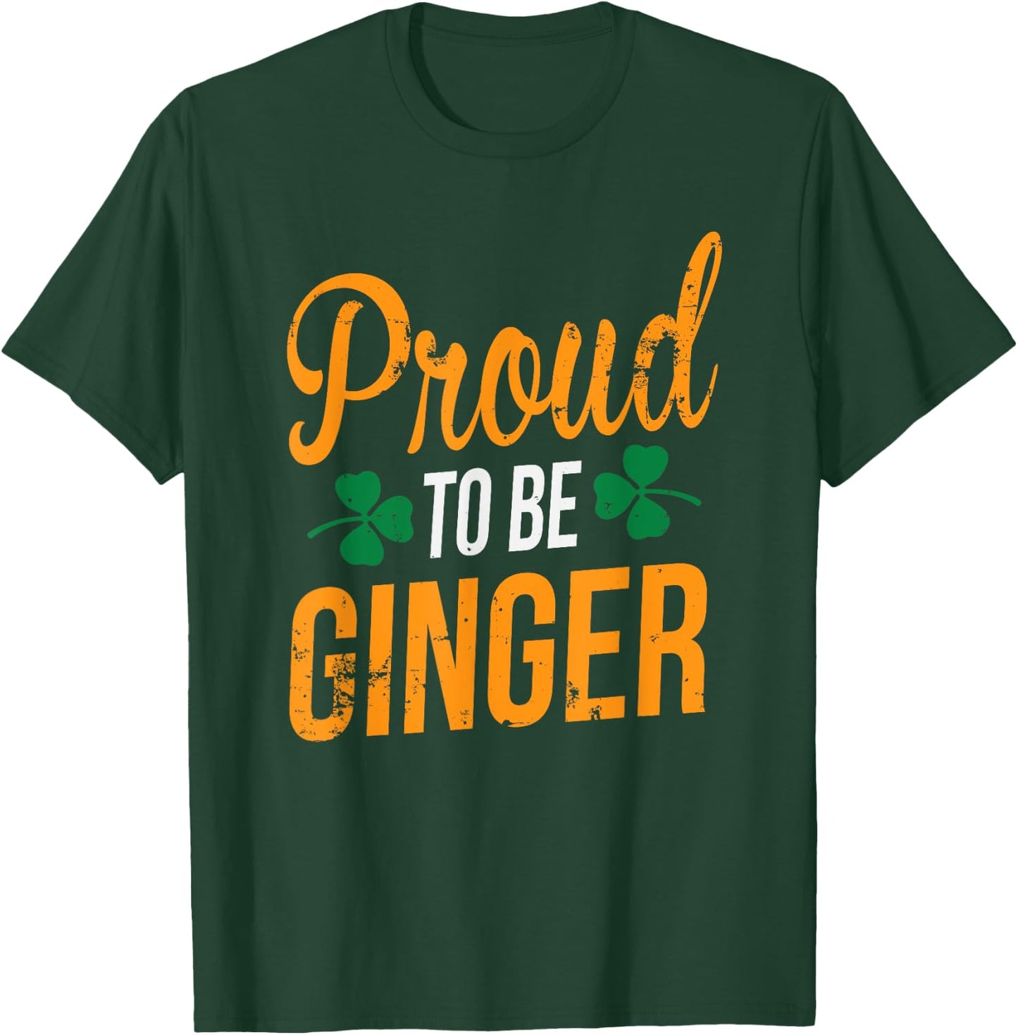 Proud to be Ginger St Patricks Day Red Headed Men Women Gift T-Shirt - T-Shirt | Forest